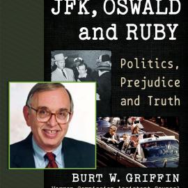 Cover of JFK, Oswald and Ruby bookcover and author Burt Griffin